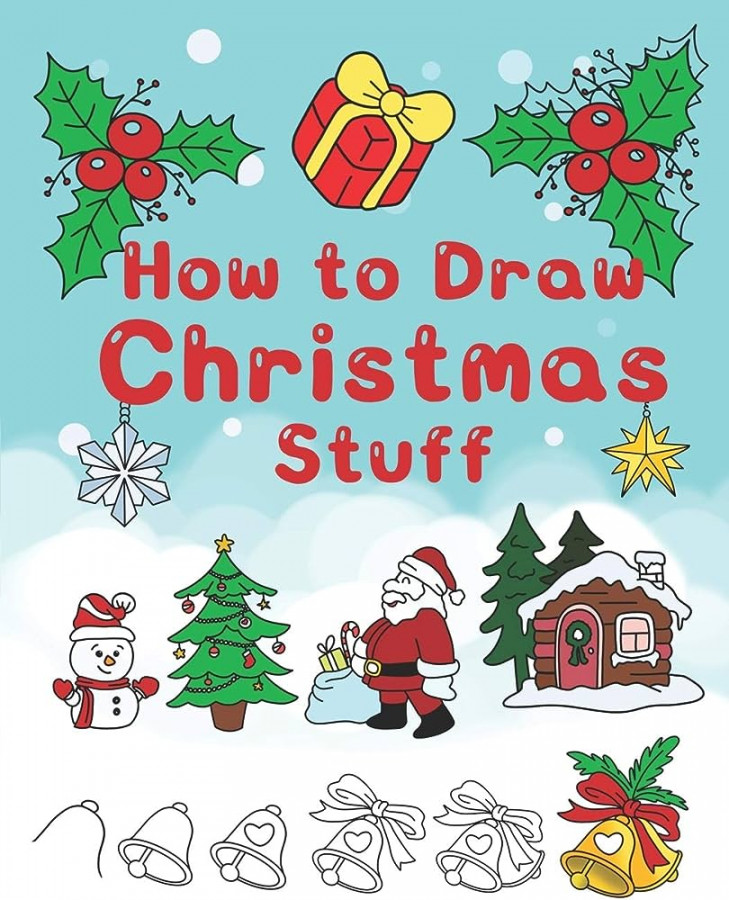 How To Draw Christmas Stuff: Step by Step Easy and Fun to learn Drawing and  Creating Your Own Beautiful Christmas Coloring Book and Christmas Cards